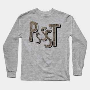 Pssst Long Sleeve T-Shirt